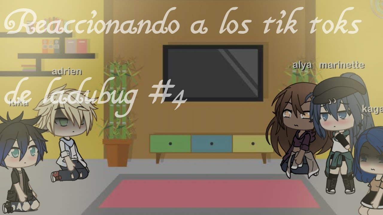 Reaccionando a los tik toks de ladybug || parte 4 (ღкυммι ѕтυ∂ιø ღ) 👁️👄👁️👌💞