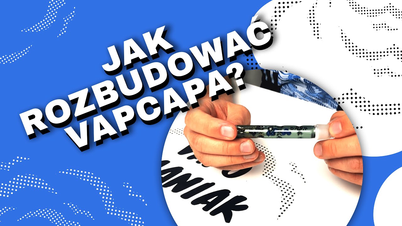 9 sposob&oacute;w na rozbudowę VapCap'a M!  - VapoManiak [1080p]
