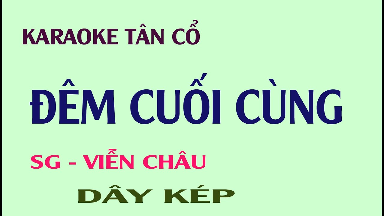 ĐÊM CUỐI CÙNG  _ Karaoke tân cổ [ dây kép ]
