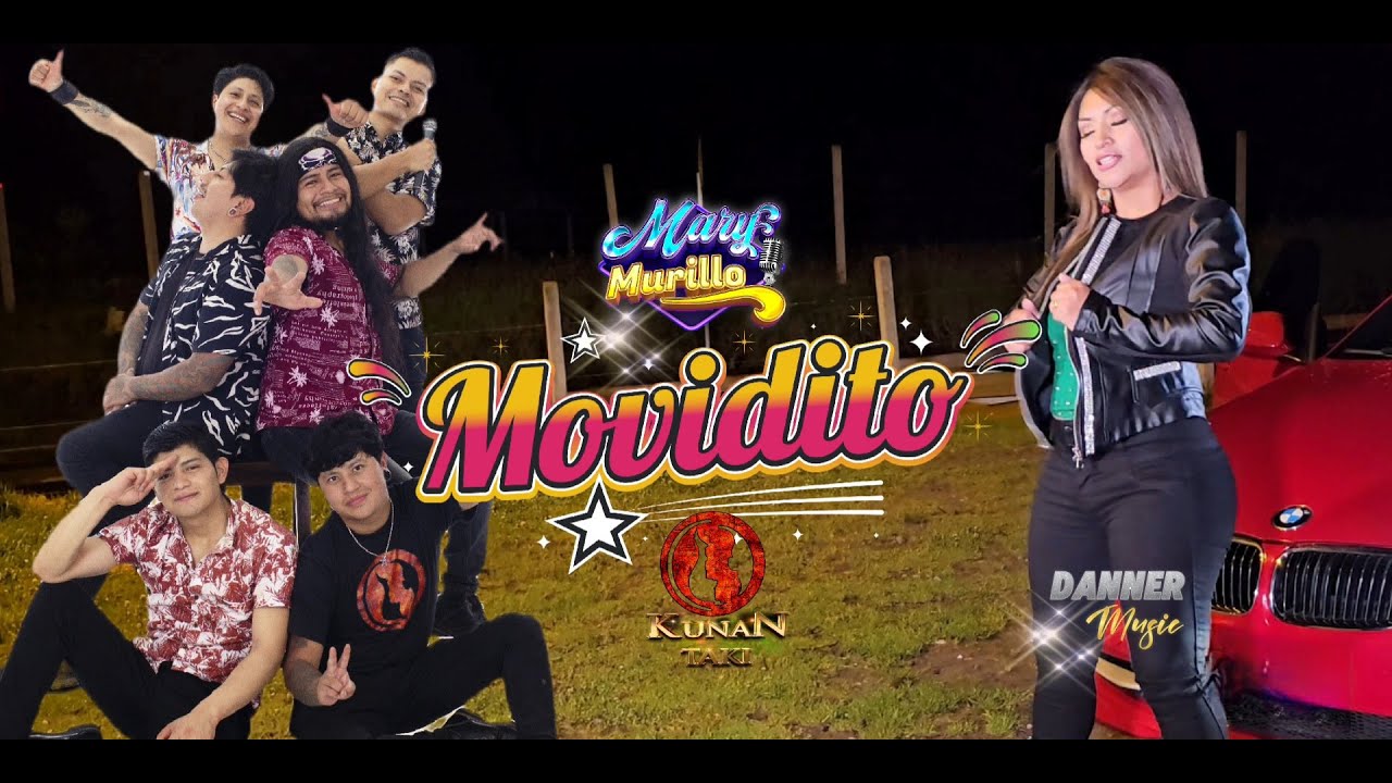 MARY MURILLO feat KUNAN TAKI - MOVIDITO VIDEO OFICIAL 4K