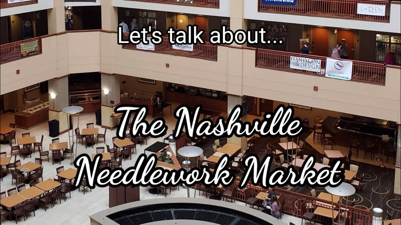 Nashville Needlework Market - FlossTube Extra