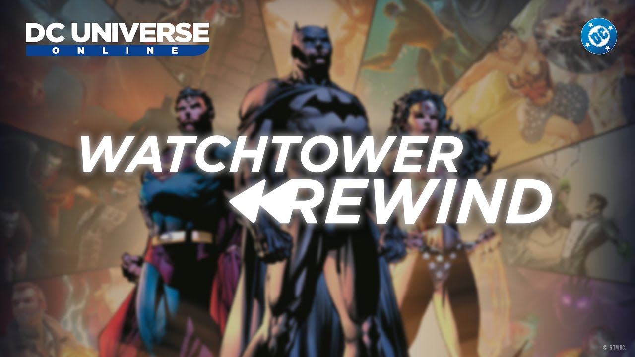 Watchtower Rewind | 15 Years of DCUO!