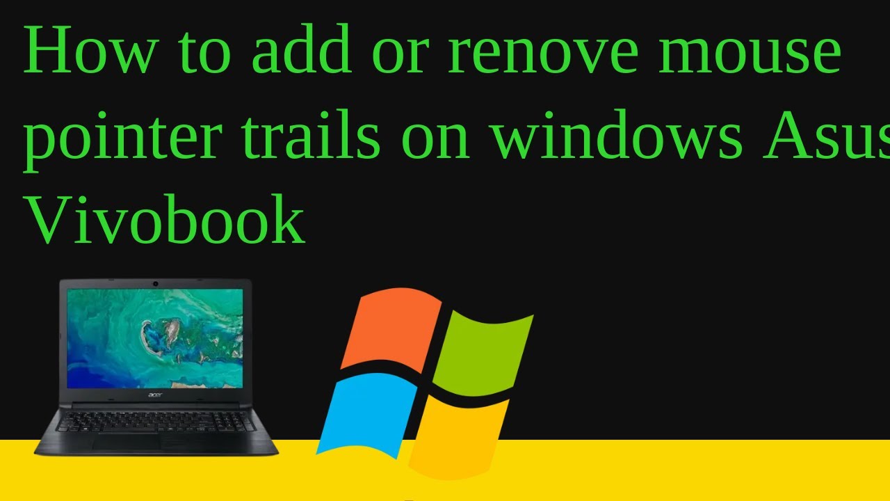 How to Add or Remove Mouse Pointer Trails on Windows asus vivobook