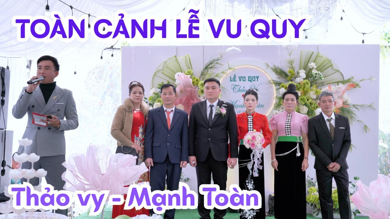 TOÀN CẢNH LỄ VU QUY | THẢO VY -  MẠNH TOÀN | TẠI BẢN PHIÊNG KIÊU - BÚNG LAO - ĐIỆN BIÊN | 21/11/2025
