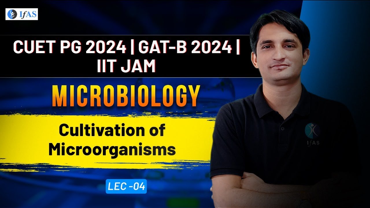 Cultivation of  Microorganisms | Microbiology | GAT - B, CUET PG - 2024 | IIT JAM - 2025 |Vishal Sir