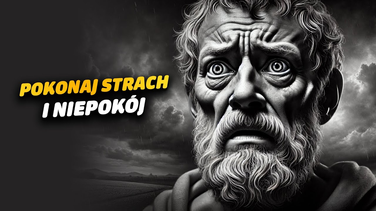 Jak pokonać strach i niepokój | 7 potężnych technik stoickich | Stoicyzm