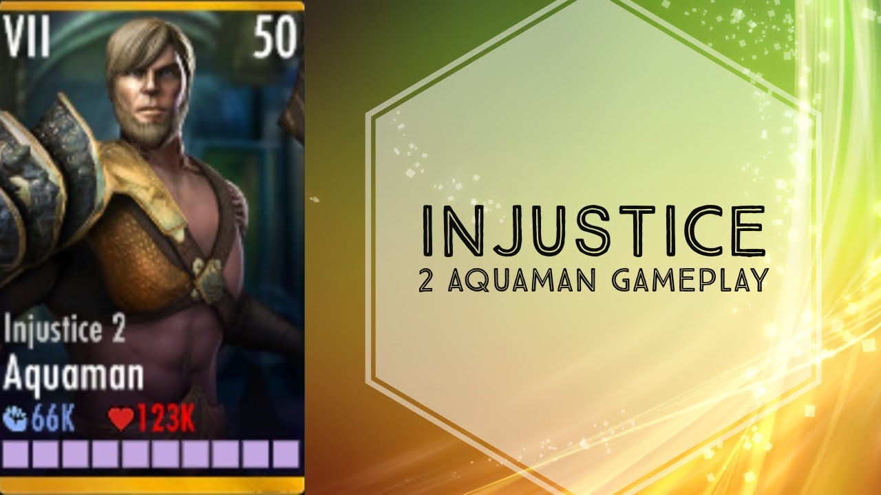 Injustice Gods Among Us- Injustice 2 Aquaman Gameplay Elite VII