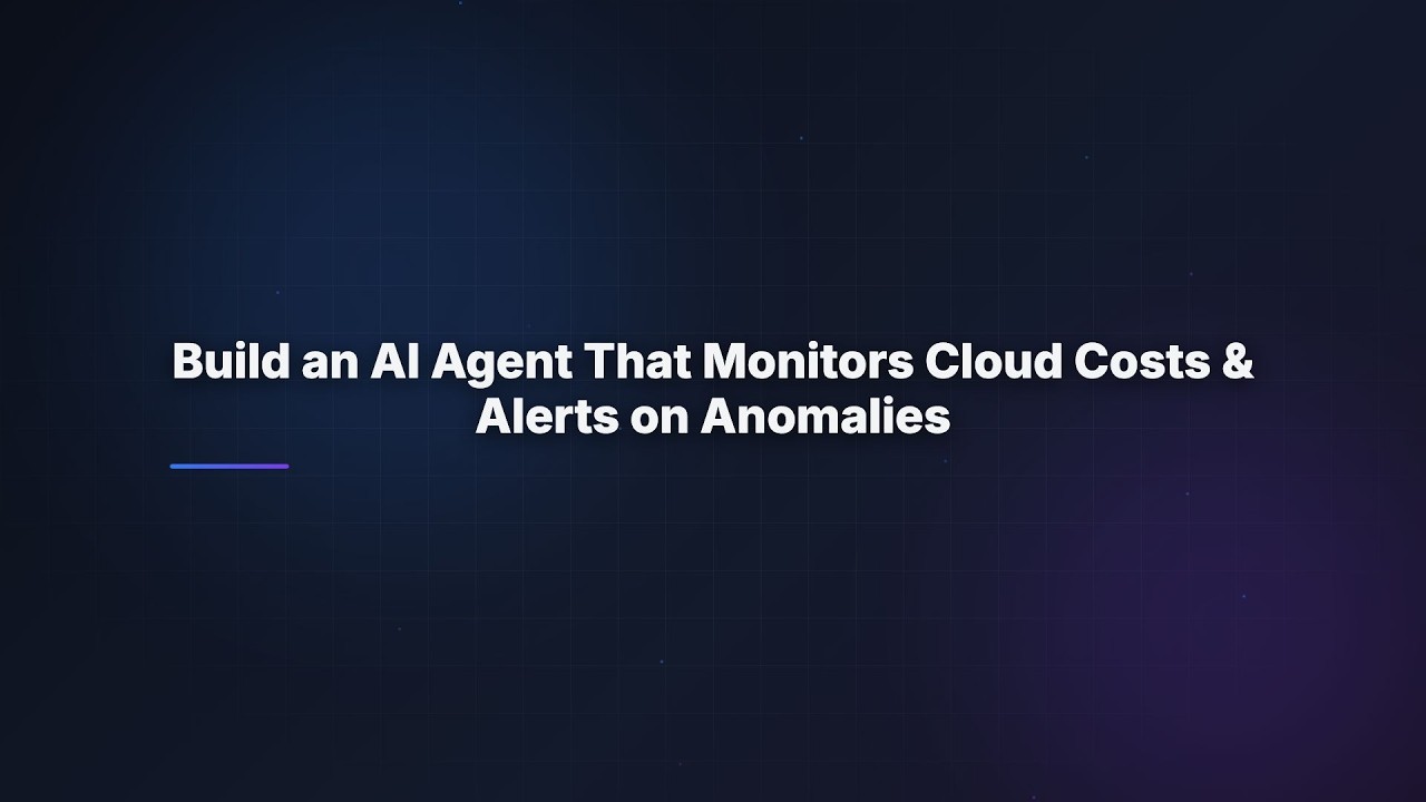 Build an AI Agent That Monitors Cloud Costs & Alerts on Anomalies