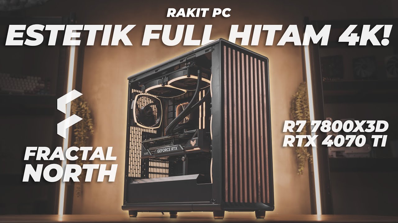 Rakit PC Ganteng Minimalis Full Black 4K Gaming | Ryzen 7 7800X3D, RTX 4070 Ti, Fractal North