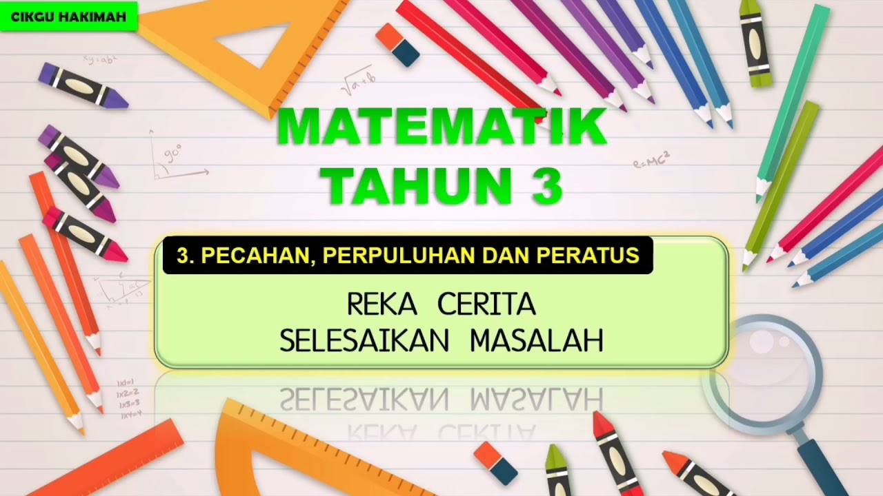 MATEMATIK TAHUN 3 : Penyelesaian Masalah Pecahan, Perpuluhan dan Peratus
