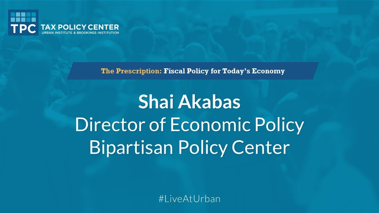 The Prescription: Fiscal Policy for Today's Economy with Shai Akabas