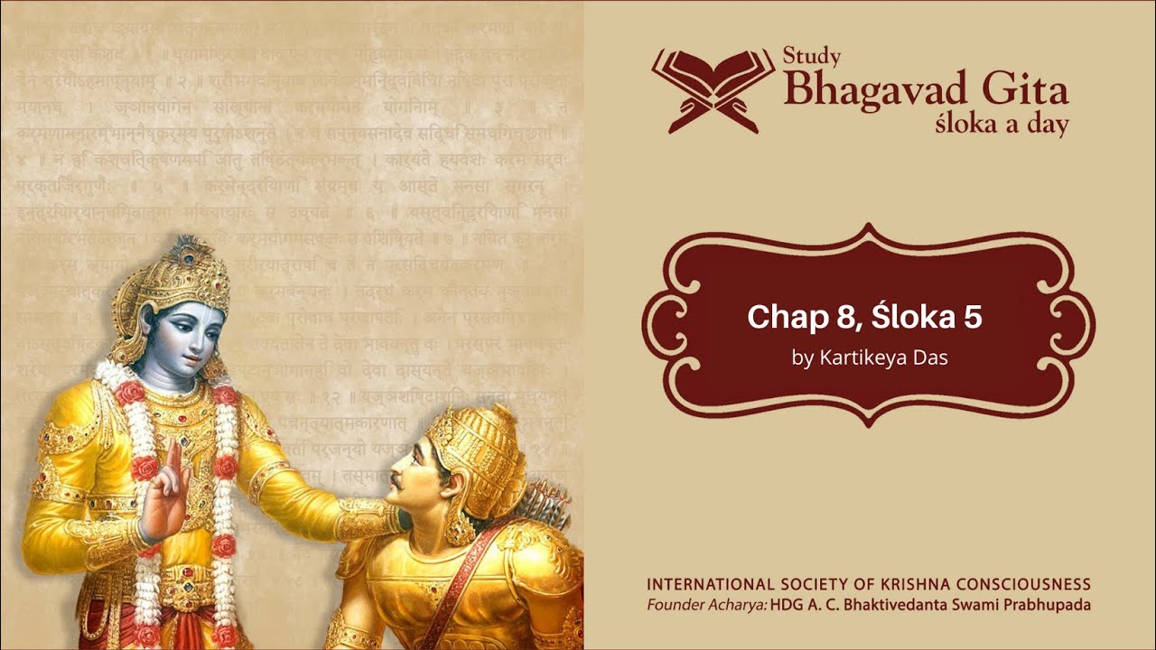 #304 Bhagavad-gita Chapter 8,Śloka 5 -Kartikeya das