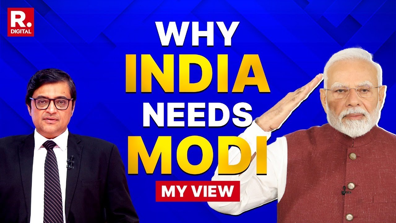 Arnab: Why PM Modi's Vision & Blueprint For Change Is At Heart Of India's Growth Story