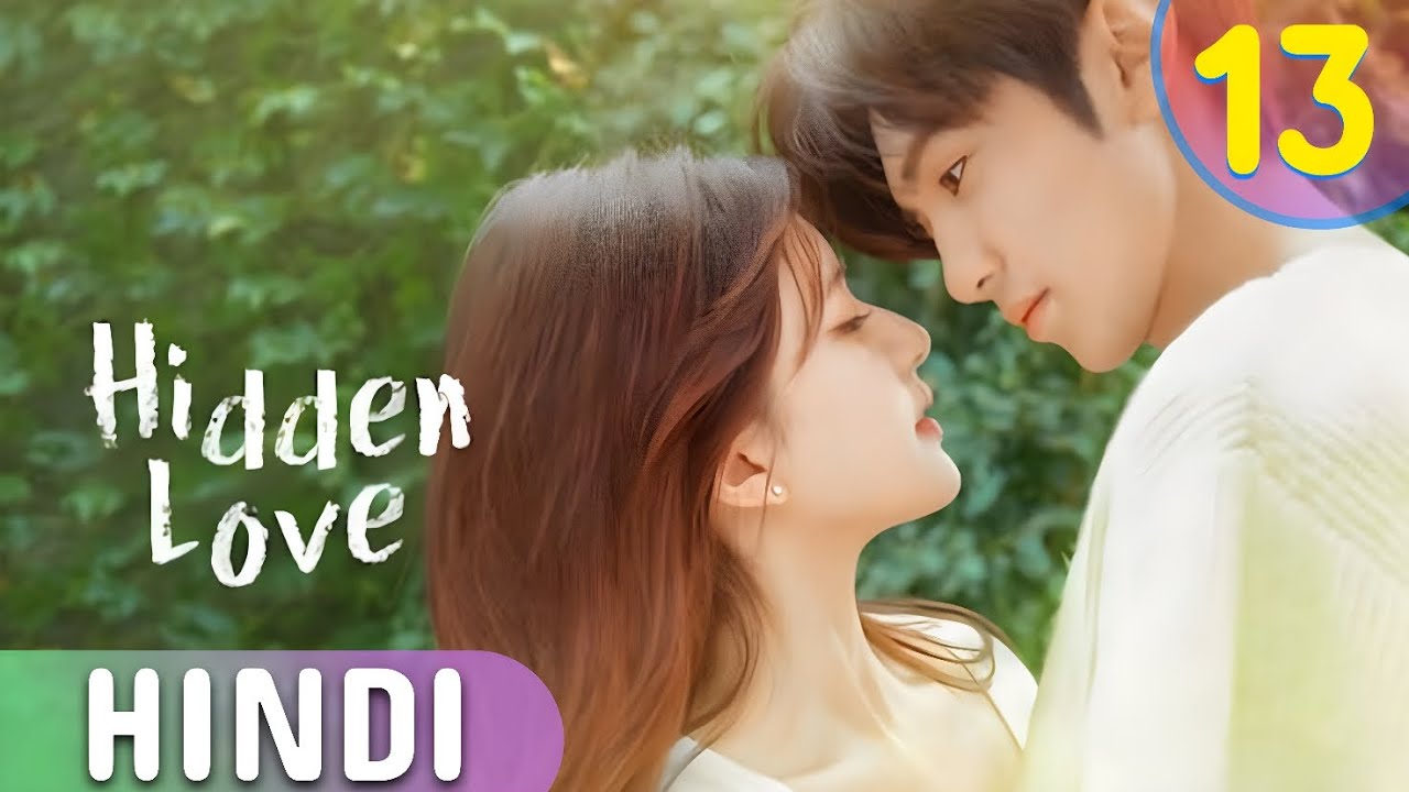 Hidden Love Episode 13 Hindi Dubbed | K-Drama | C-Drama | Drama in Hindi Dubbed 