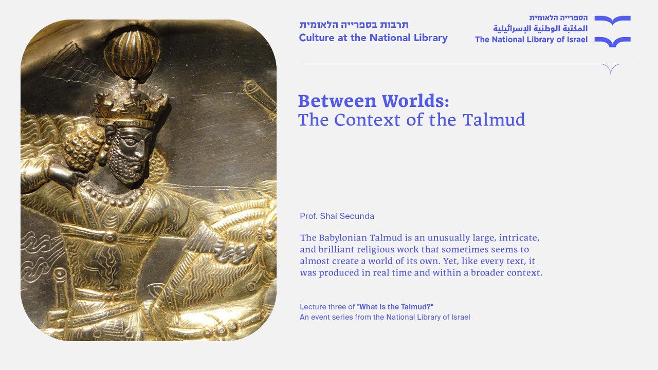 SERIES What is Talmud? Lecture 3: Prof. Shai Secunda