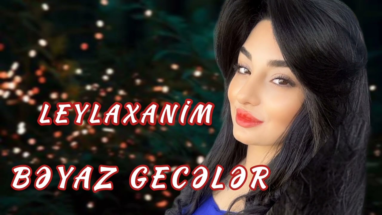 LEYLAXANIM - BEYAZ GECELER 2025 YEP YENI (EK)