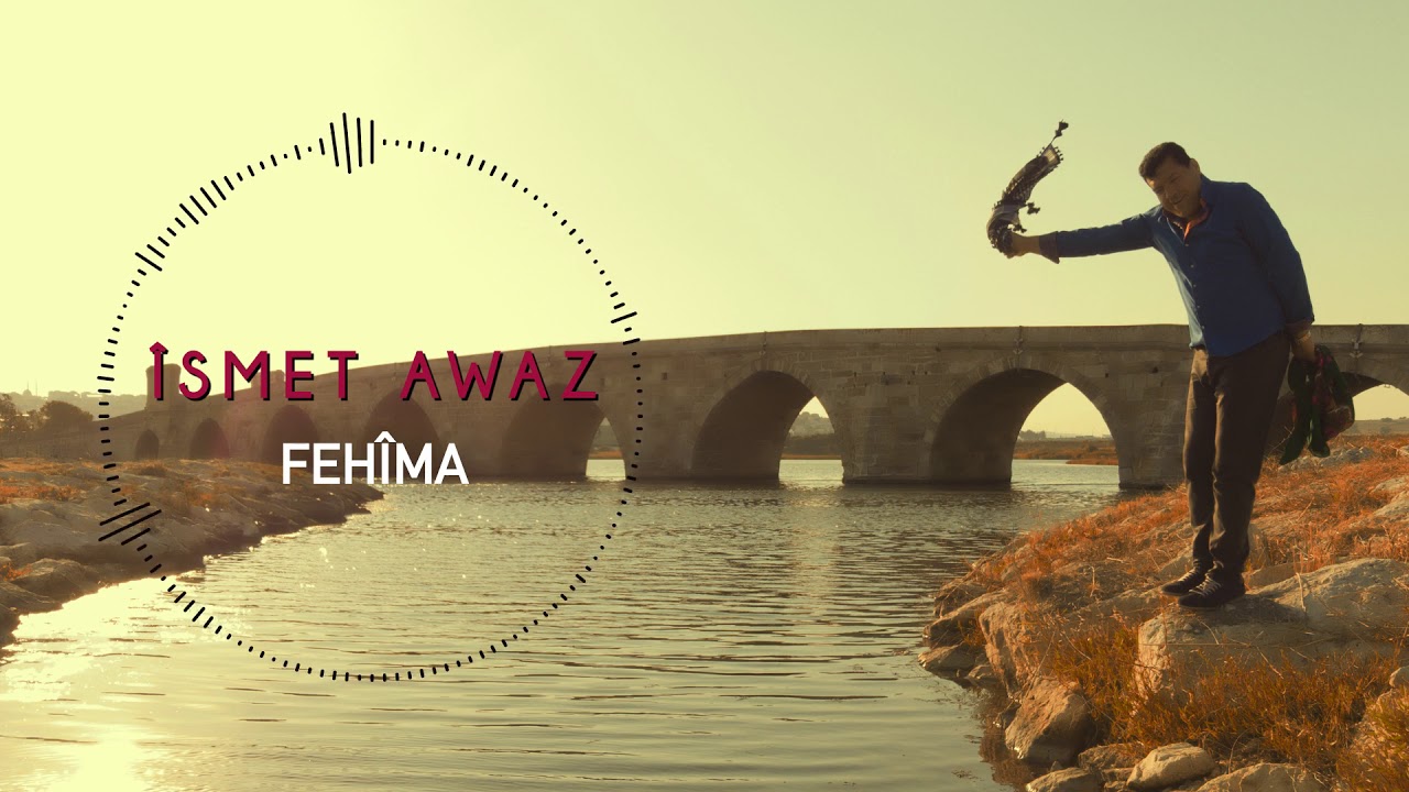 &Icirc;SMET AWAZ - FEH&Icirc;MA (Official Music)