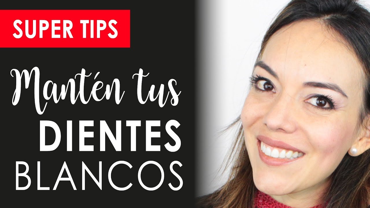 ¿CÓMO MANTENER TUS DIENTES BLANCOS? |  3 SUPER TIPS 😬