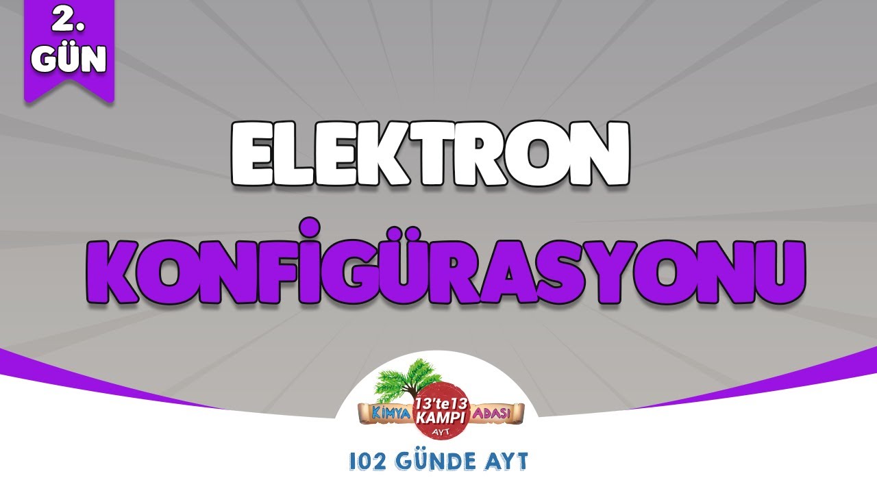📌2.GÜN | Elektron Konfigürasyonu 🤓 Kimya Adası 