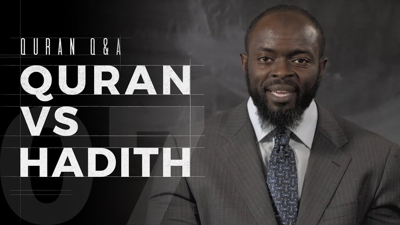 Quran vs. Hadith - Quran Q&A - Abdullah Oduro