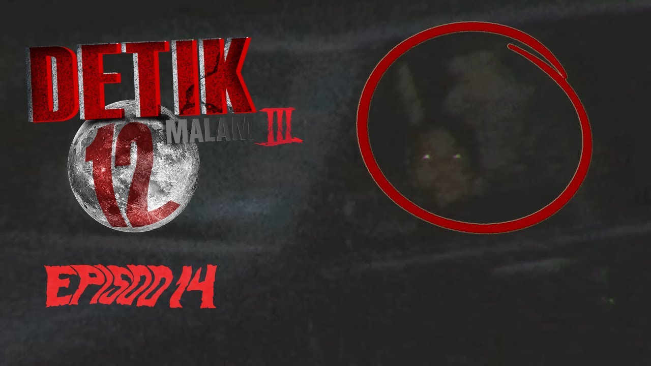[FULL] Detik 12 Malam (2022) | Episod 14