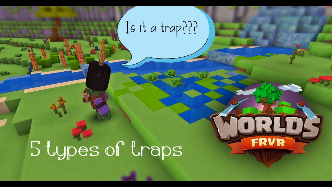 5 types of traps in Worlds FRVR