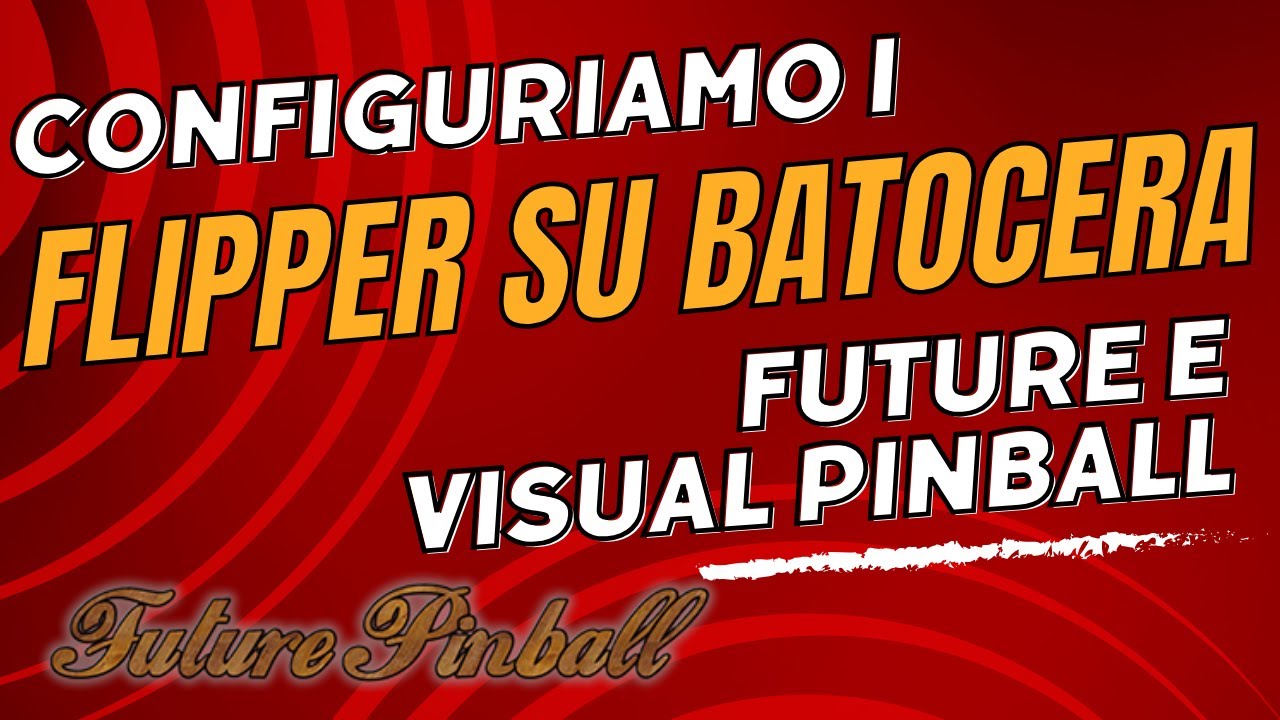 Future Pinball e Visual Pinball su Batocera