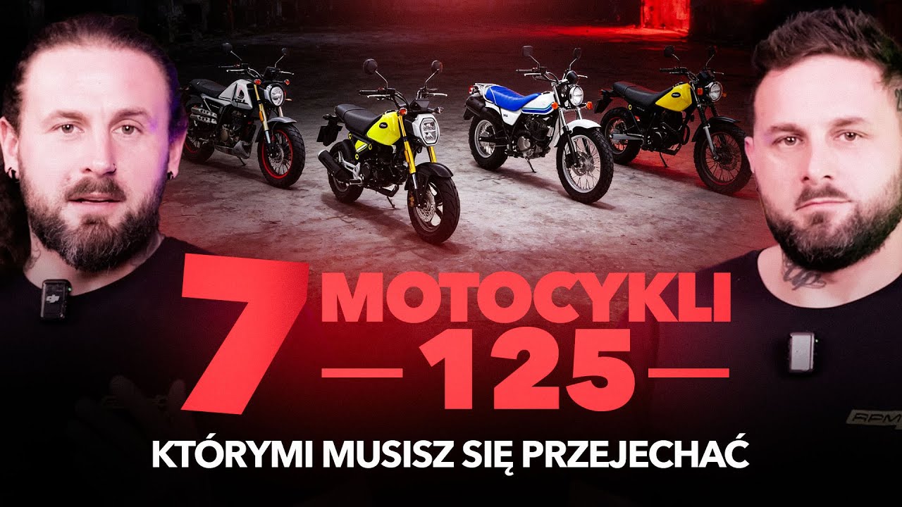 7 MOTOCYKLI 125 KT&Oacute;RYMI MUSISZ SIĘ PRZEJECHAĆ (WARTO JE KUPIĆ!)
