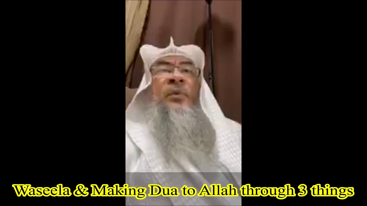 Waseela & Making dua to Allah through 3 things - Assim al hakeem