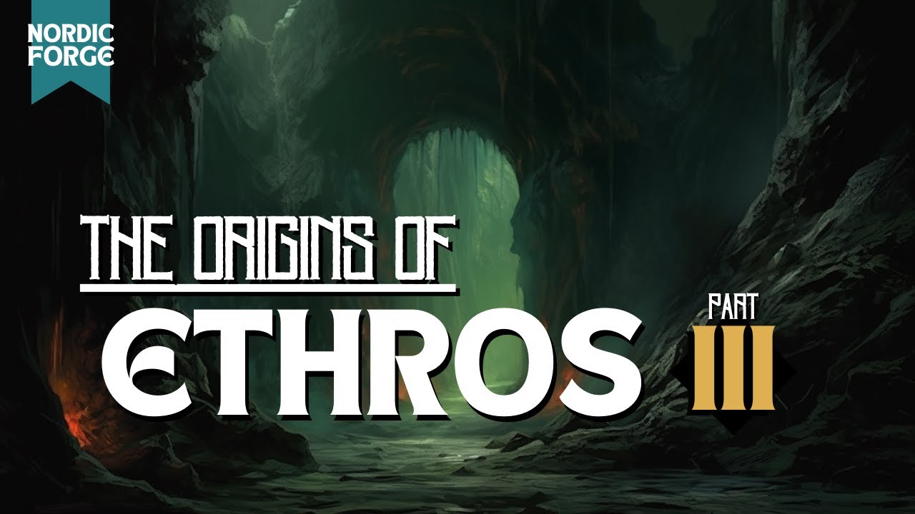 THE ORIGINS OF ETHROS (Part 3): Mankind & Monsters!