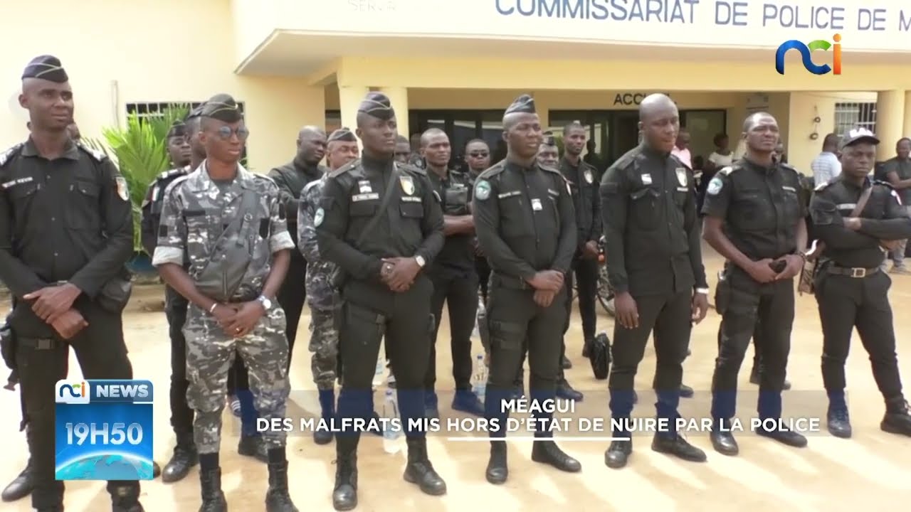 NCI News | Méagui : des malfrats mis hors d'état de nuire par la police