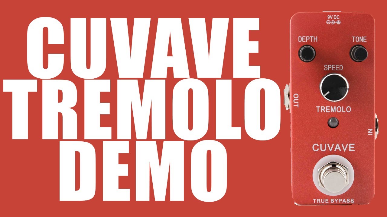 Cuvave - Tremolo - Demo