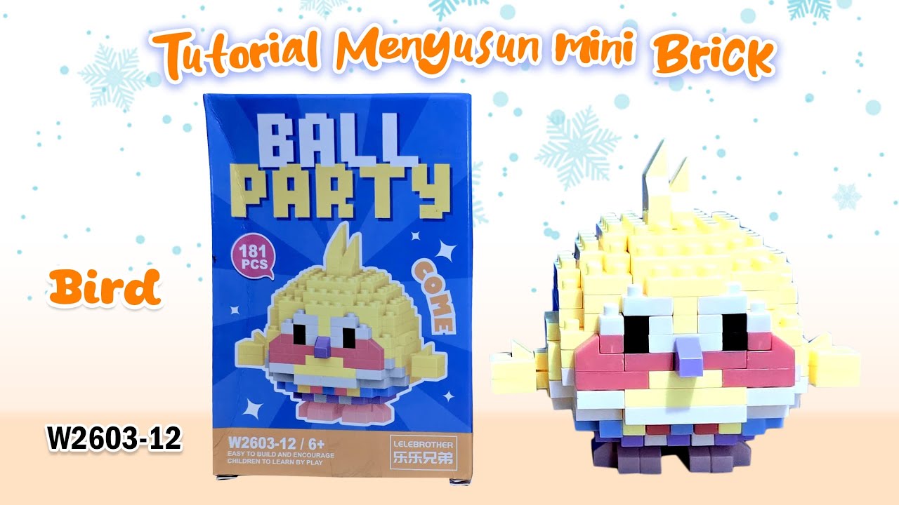 CARA MERAKIT MINI LEGO BRICKS NANO BLOCKS MAKE A WISE LIFE BALL PARTY SERIES W2603-12 BURUNG