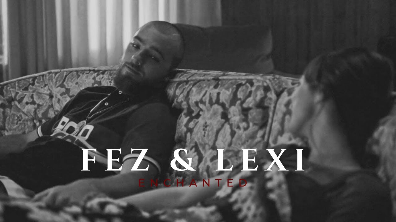 Fez & Lexi · Enchanted | Euphoria