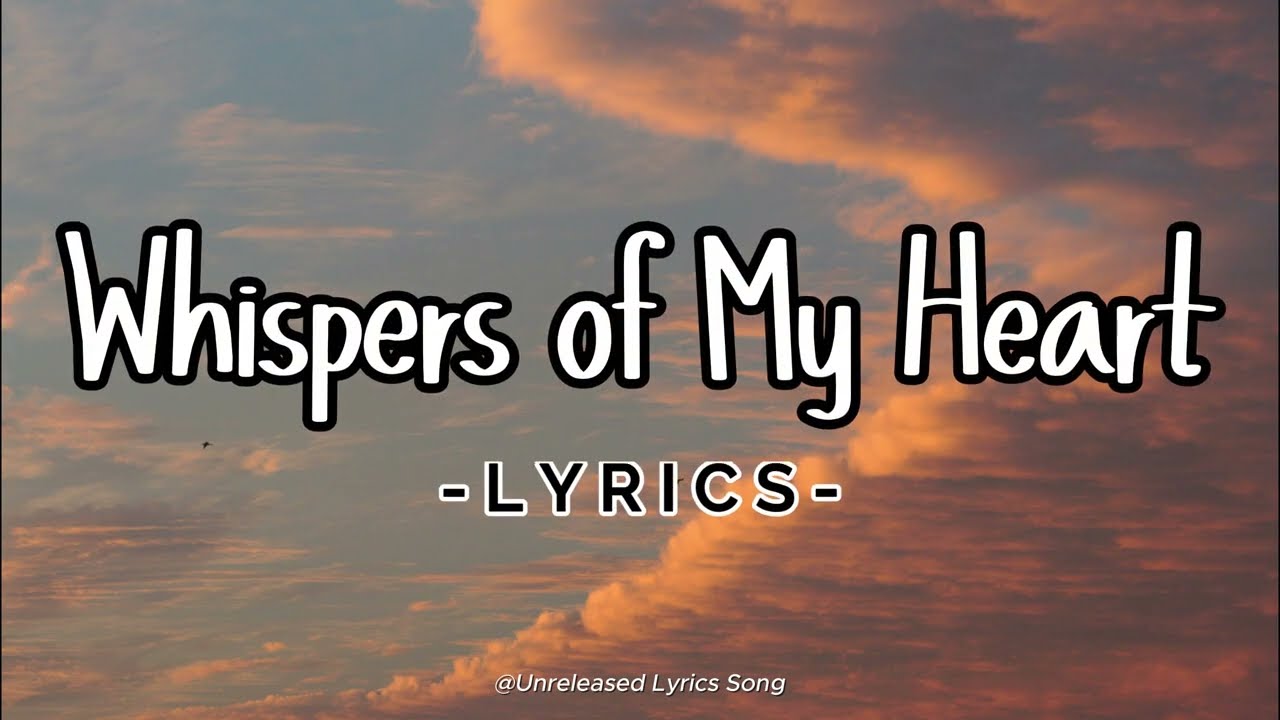 Whispers of My Heart - Beautiful Love Song | English Lyrics Video for Romance Lovers