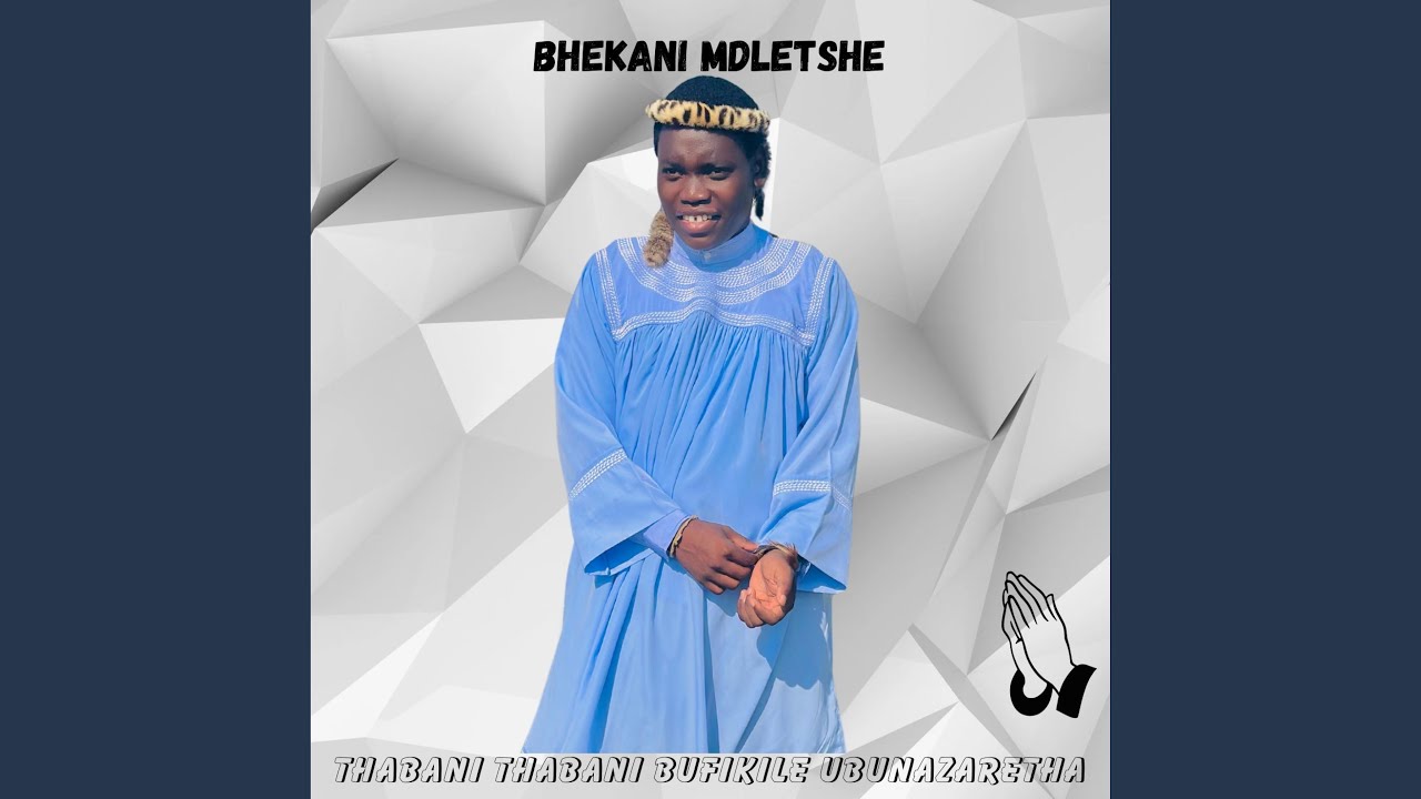 Thabani Thabani Bufikile UbuNazaretha