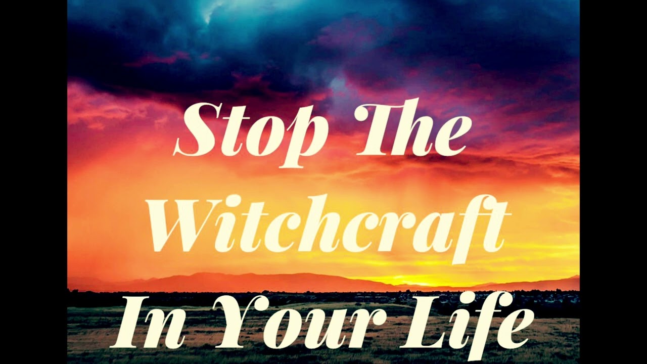 Witchcraft || Stop Witchcraft In Your Life || #spiritualwarfare #praywithoutceasing #P.U.S.H.