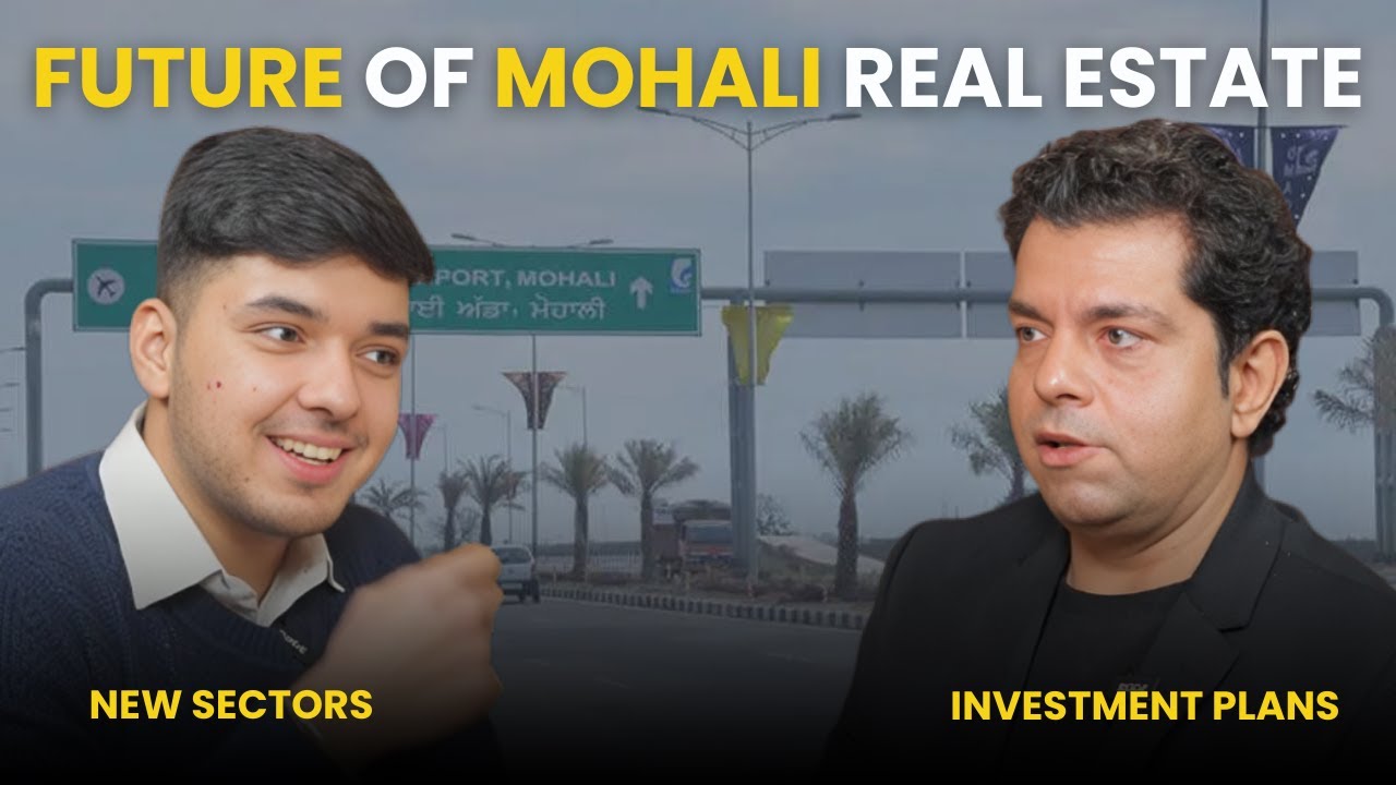 Should you invest in Mohali Real Estate? Full analysis in detail | Mr. Ashish Sachdeva