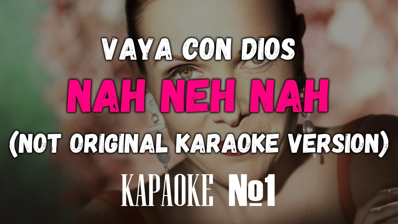 Vaya Con Dios - Nah Neh Nah (Not Original Karaoke Version)
