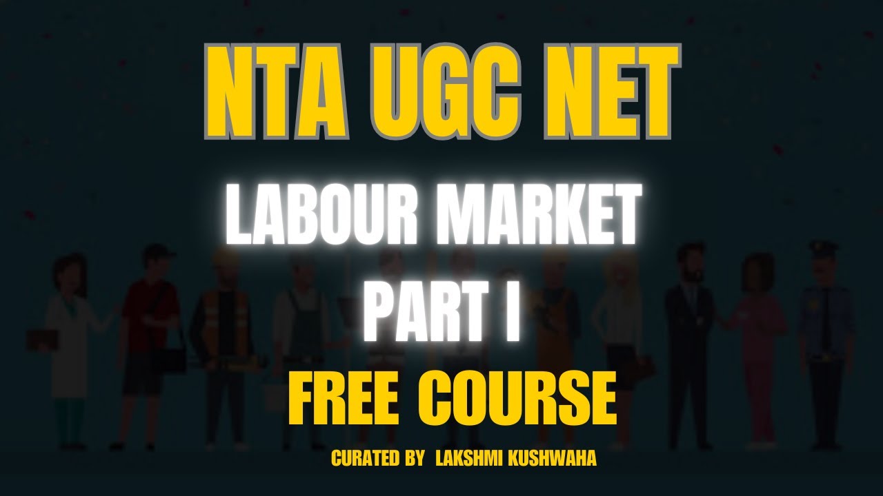 Labour Market - Unit 10- Part 1 #lakshmikushwaha #ugcnet2025