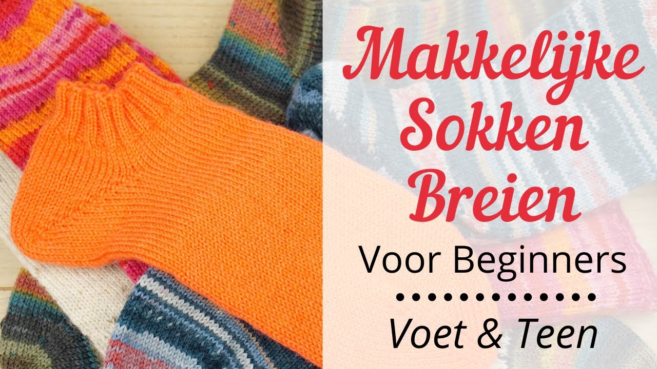 Makkelijke Sokken Breien // Voet en Teen