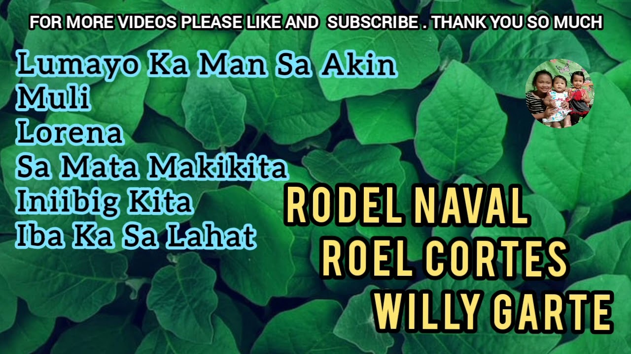 RODEL NAVAL•ROEL CORTES• WILLY GARTE/ALL TIME FAVORITE OPM LOVE SONG LUMANG KANTA KAY SARAP SA TINGA
