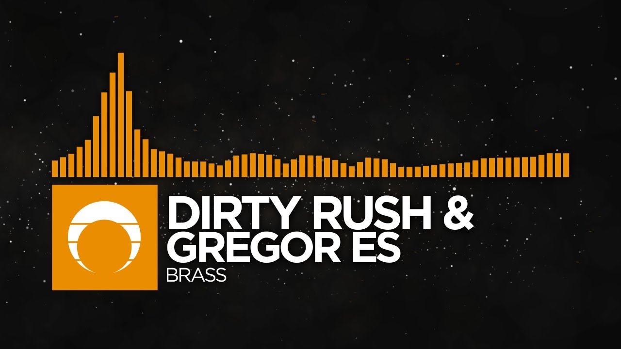 [Future House] - Dirty Rush & Gregor Es - Brass (Ali A Intro Song)