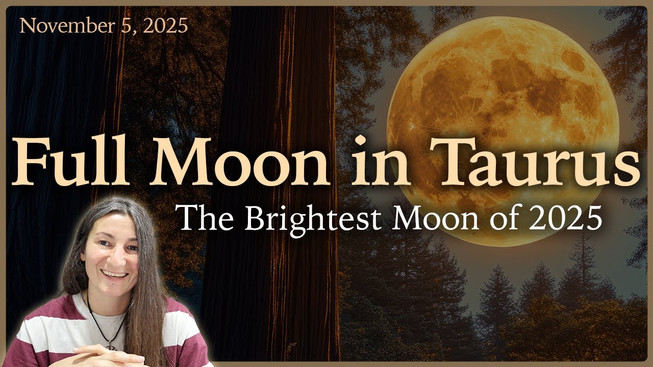 Super Full Moon in Taurus November 5th 2025 &ndash; The Closest Supermoon of the Year