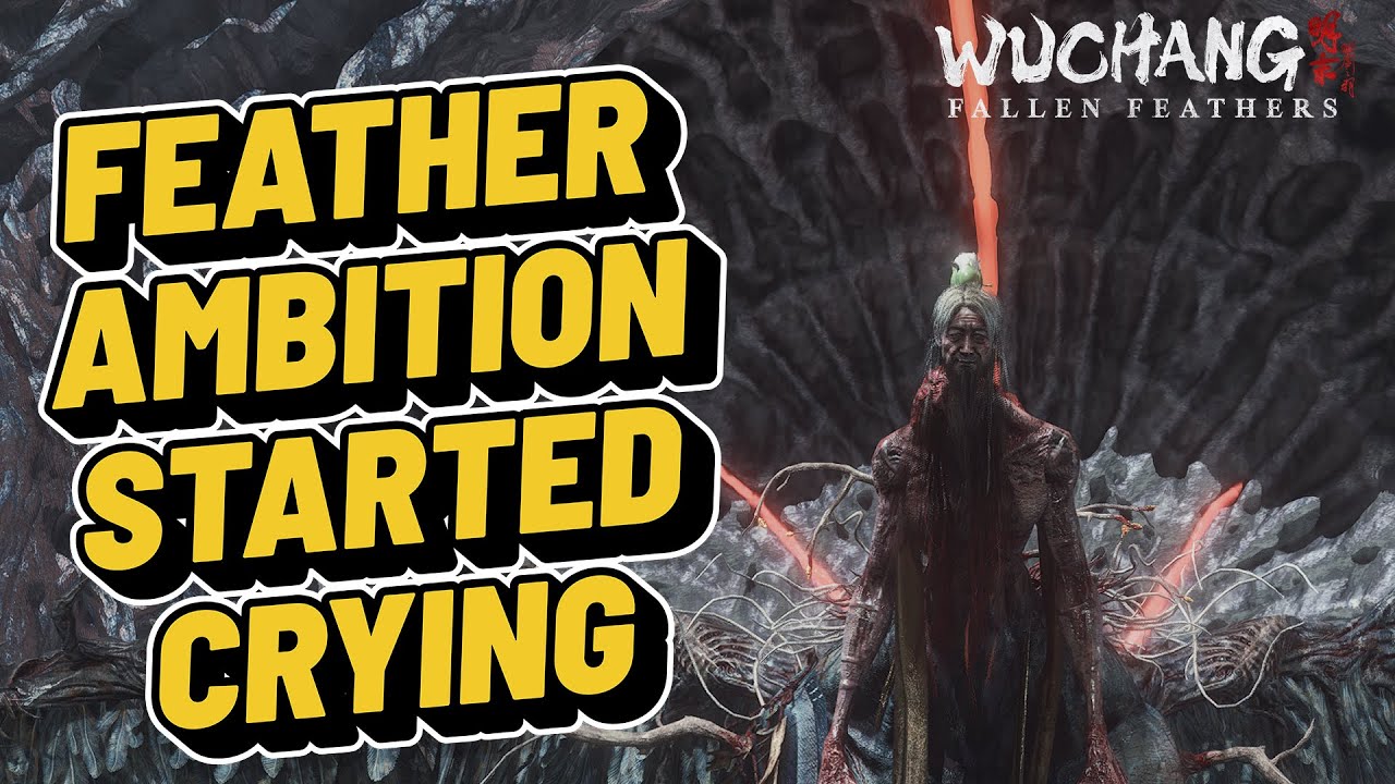 Easily Defeat The Feathering Ambition Boss In Wu Chang Fallen Feathers
