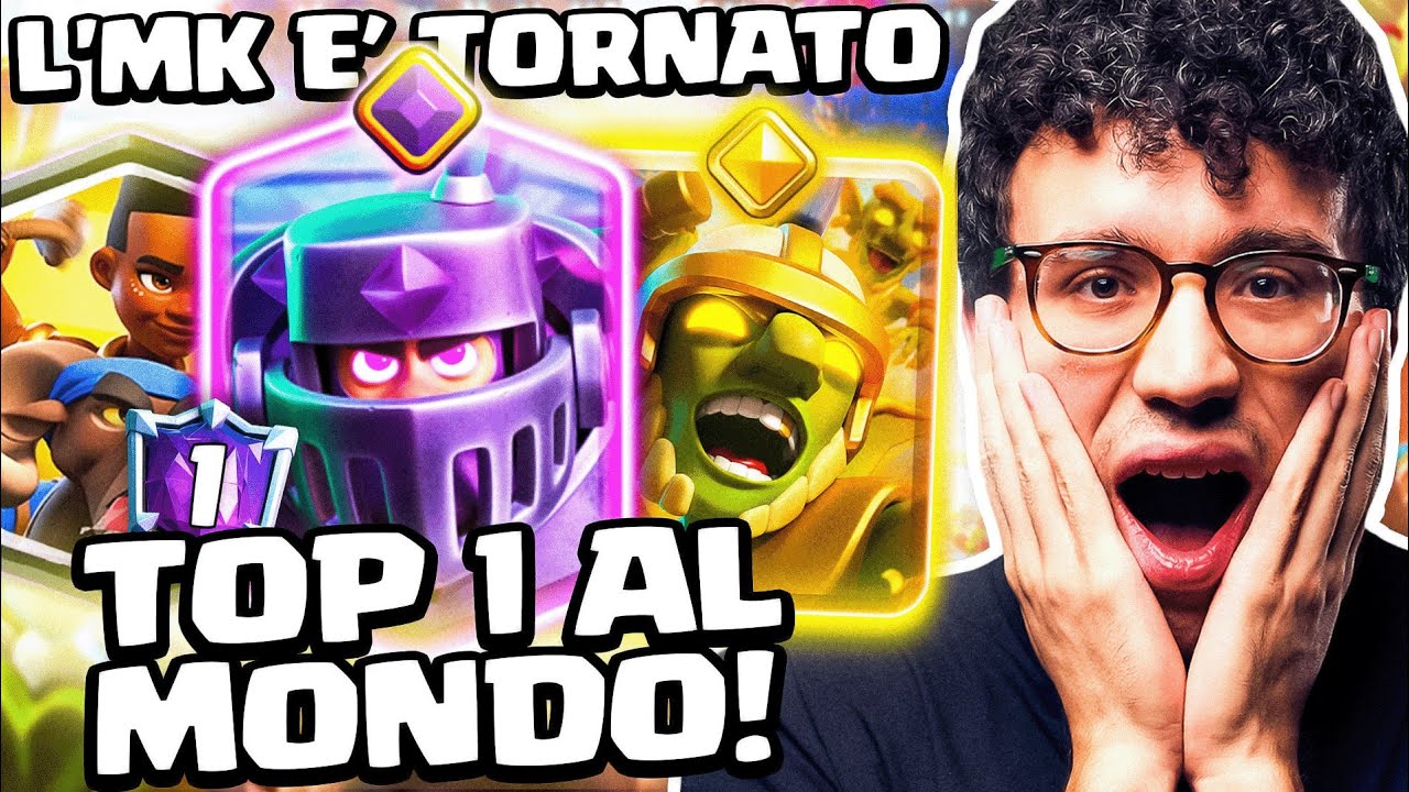 RITORNA LA CARTA PIÙ ODIATA DELLA STORIA... MK TOP 1 AL MONDO! - CLASH ROYALE ITA