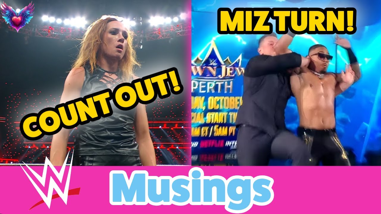 Musings: WWE Raw & SmackDown Reactions – Miz & Melo Split, Becky’s Countout Chaos!