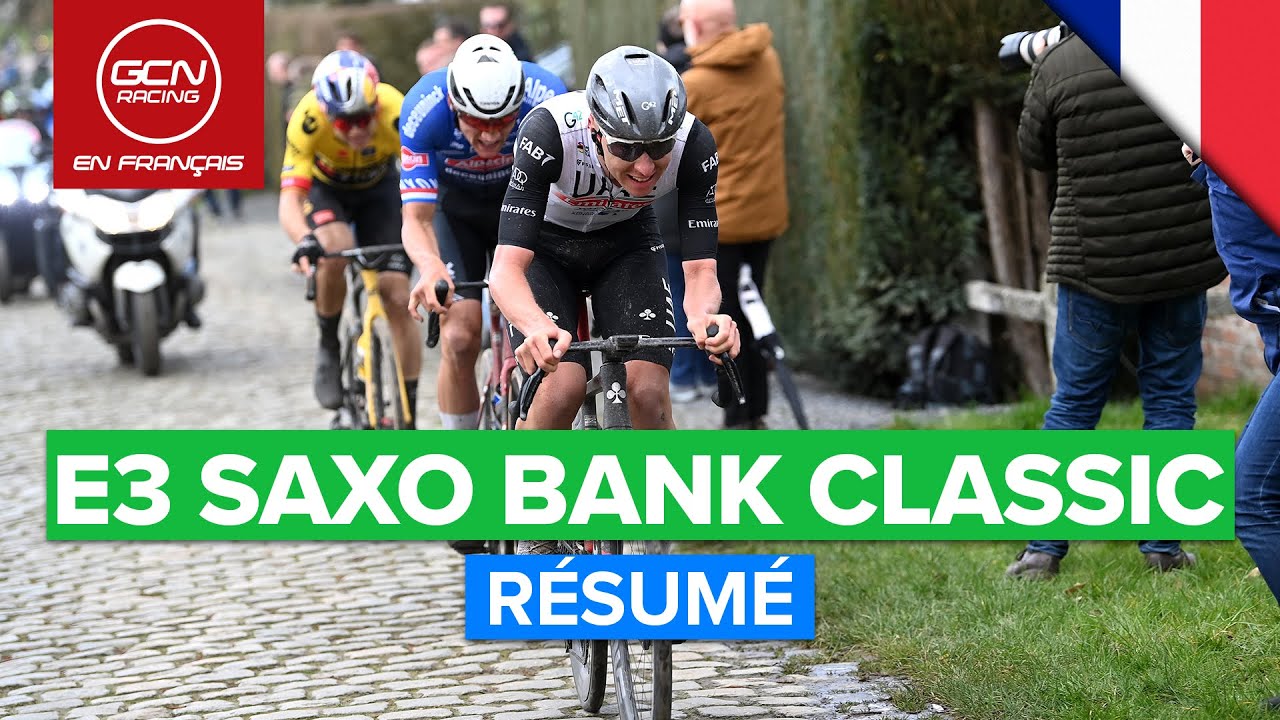 E3 Saxo Bank Classic 2023 Résumé
