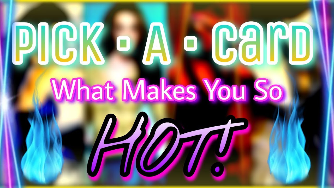 💋What Makes You So HOT⁉️🔥PICK • A • CARD #Tarot #PickACard #TarotReading #Polytube