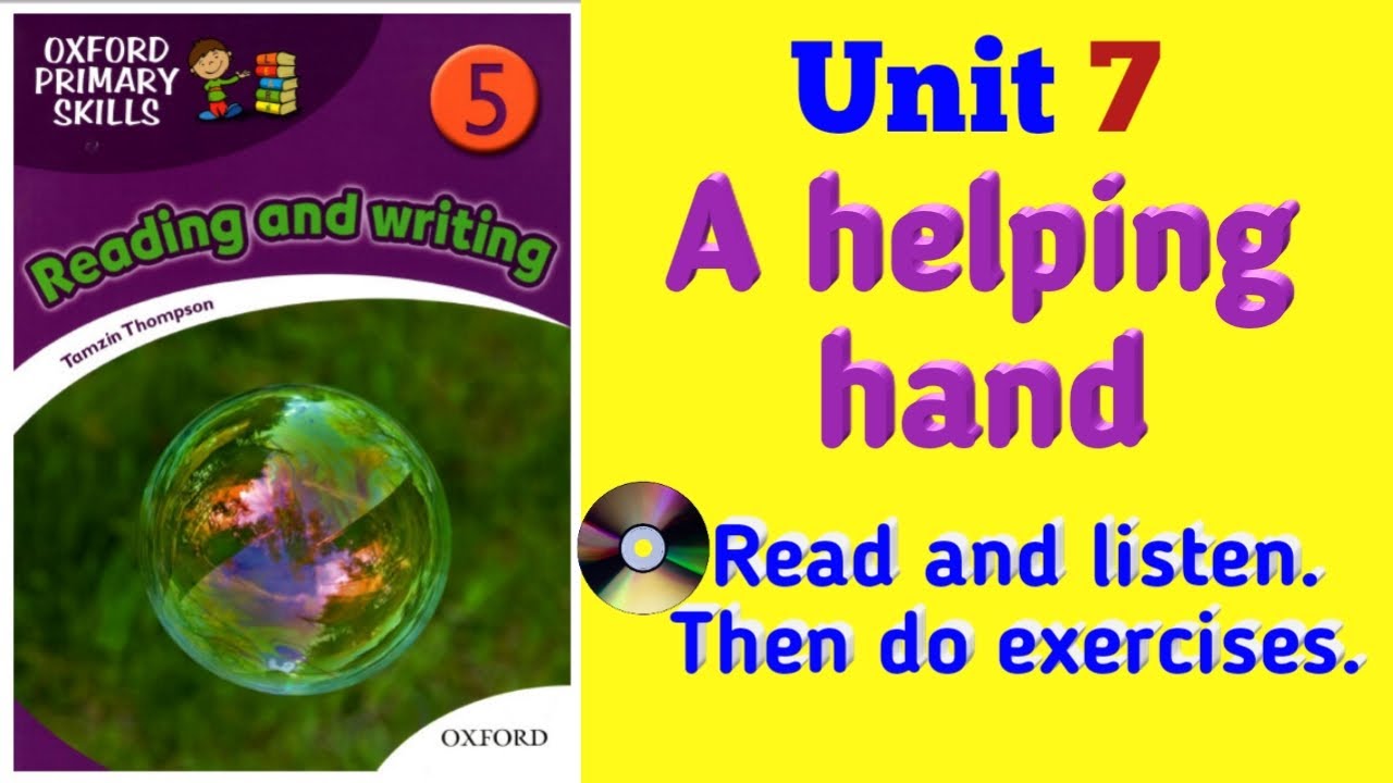 Oxford Primary Skills Reading and Writing 5 Level 5 Unit 7 A helping hand (🎧Audio🎧)
